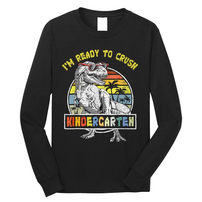 I'm Ready To Crush Kindergarten Dinosaur Back To School Long Sleeve Shirt