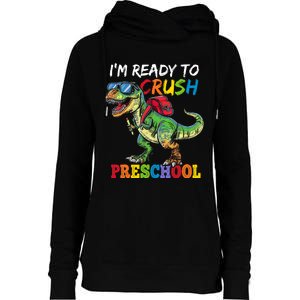 IM Ready To Crush Preschool Dinosaur 1st Day Of School Boy Womens Funnel Neck Pullover Hood