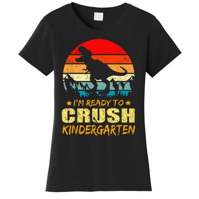 Im Ready To Crush Kindergarten TRex Dinosaur Back To School Women's T-Shirt