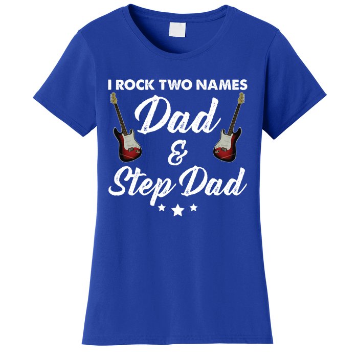 I Rock Two Names Great Gift Tee For The Musician Dad And Stepdad Gift Women's T-Shirt