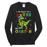 IM Ready To Crush Kindergarten Dinosaur 1st Day Of School Gift Tall Long Sleeve T-Shirt