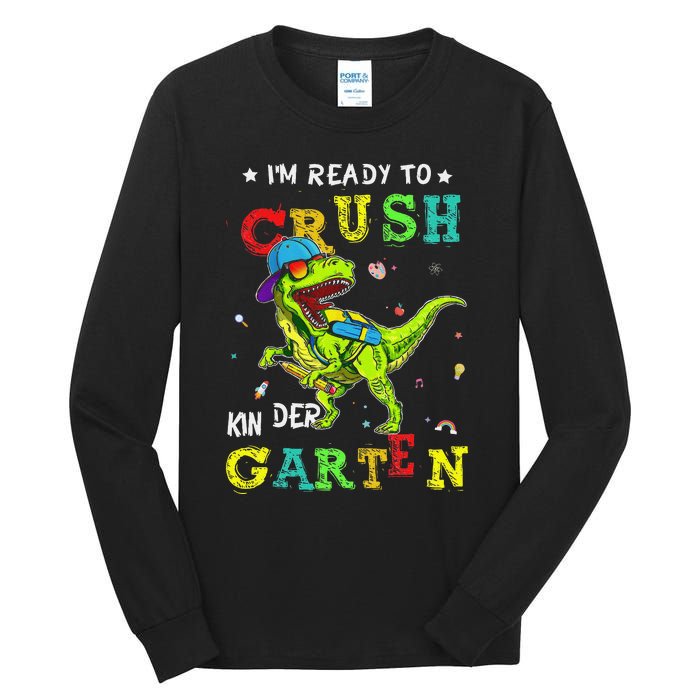 IM Ready To Crush Kindergarten Dinosaur 1st Day Of School Gift Tall Long Sleeve T-Shirt