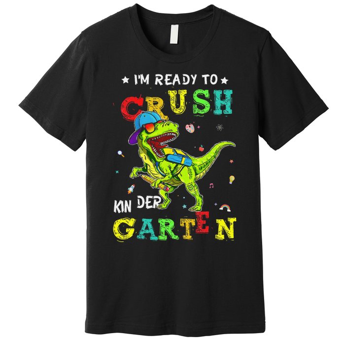 IM Ready To Crush Kindergarten Dinosaur 1st Day Of School Gift Premium T-Shirt