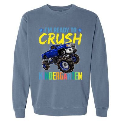 I'm Ready To Crush Kindergarten Monster Truck Back To School Garment-Dyed Sweatshirt