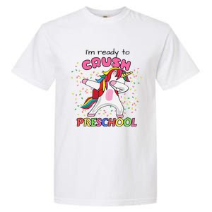 I’M Ready To Crush Preschool Cute Dabbing Unicorn Gift Garment-Dyed Heavyweight T-Shirt