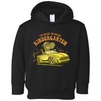 Im Ready To Crush Kindergarten Trex Dinosaur Back To School Toddler Hoodie