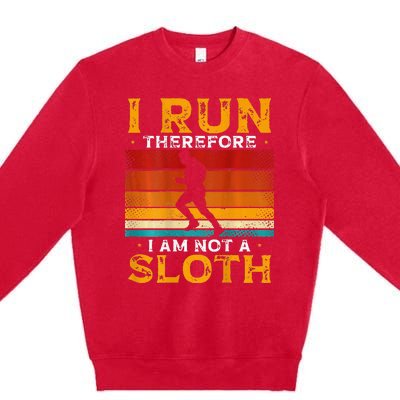 I Run Therefore I Am Not A Sloth Marathons Backprint Running Premium Crewneck Sweatshirt