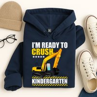 I'm Ready To Crush Kindergarten Bulldozer Back To School Hoodie