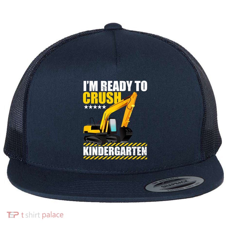 I'm Ready To Crush Kindergarten Bulldozer Back To School Flatbill Hat