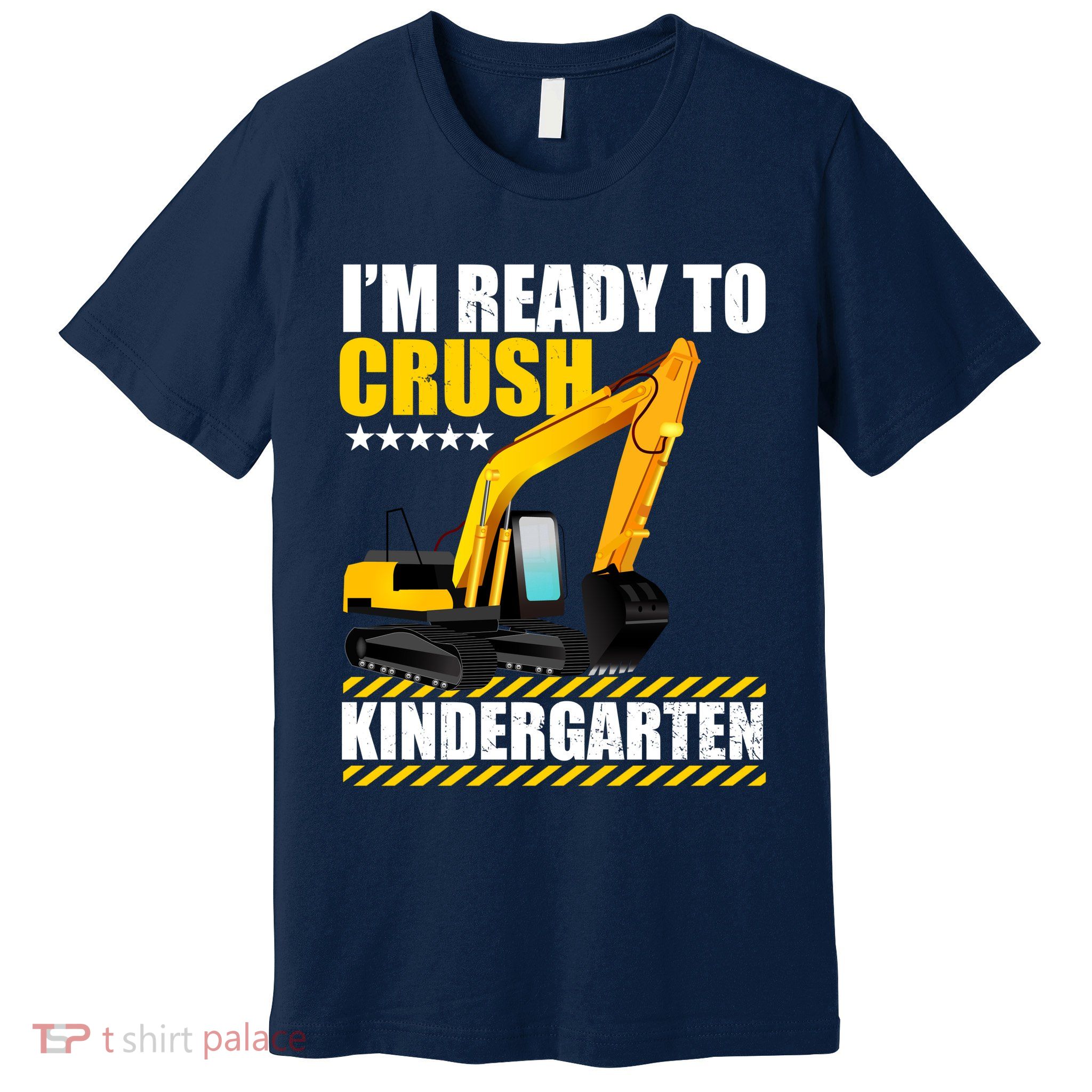 I'm Ready To Crush Kindergarten Bulldozer Back To School Premium T-Shirt