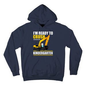 I'm Ready To Crush Kindergarten Bulldozer Back To School Tall Hoodie