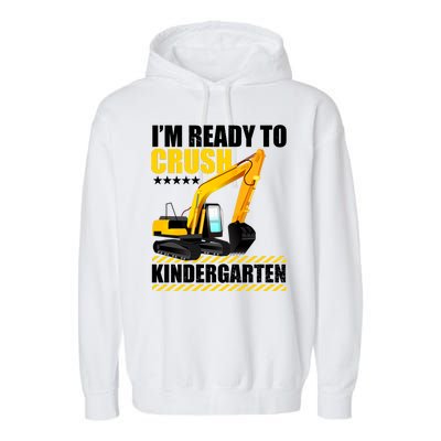 I'm Ready To Crush Kindergarten Bulldozer Back To School Garment-Dyed Fleece Hoodie