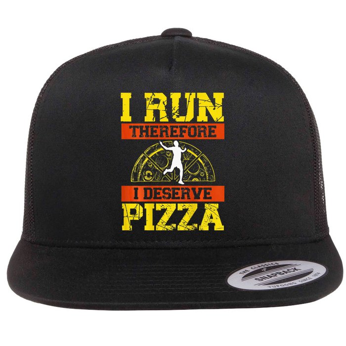 I Run Therefore I Deserve Pizza Marathons Backprint Running Flat Bill Trucker Hat