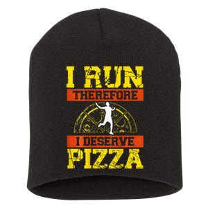 I Run Therefore I Deserve Pizza Marathons Backprint Running Short Acrylic Beanie