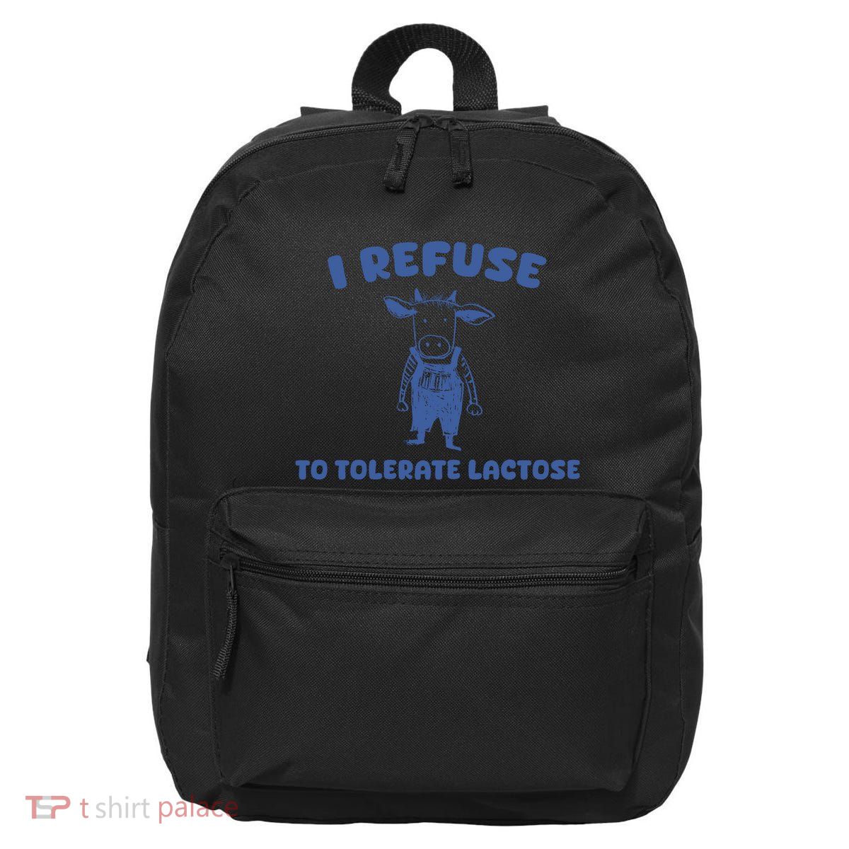 I Refuse To Tolerate Lactose 16 in Basic Backpack