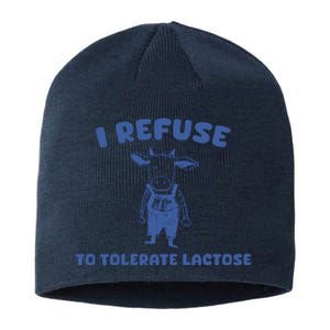 I Refuse To Tolerate Lactose Sustainable Beanie