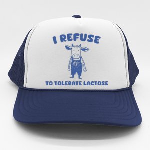 I Refuse To Tolerate Lactose Trucker Hat