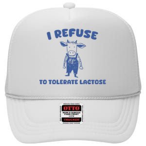 I Refuse To Tolerate Lactose High Crown Mesh Back Trucker Hat