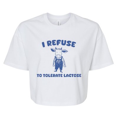 I Refuse To Tolerate Lactose Bella+Canvas Jersey Crop Tee