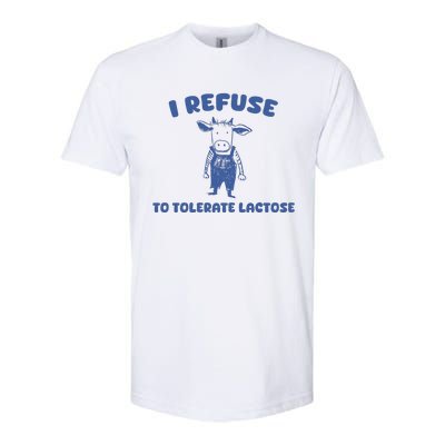 I Refuse To Tolerate Lactose Softstyle CVC T-Shirt