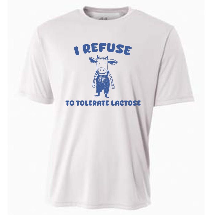 I Refuse To Tolerate Lactose Cooling Performance Crew T-Shirt