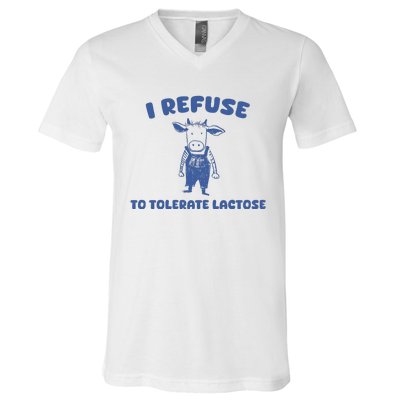 I Refuse To Tolerate Lactose V-Neck T-Shirt