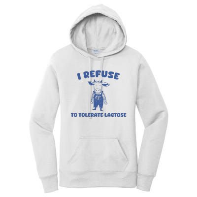 I Refuse To Tolerate Lactose Women's Pullover Hoodie