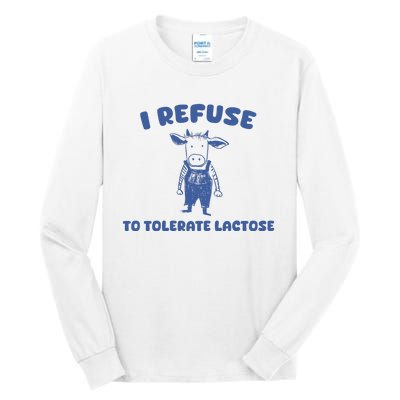 I Refuse To Tolerate Lactose Tall Long Sleeve T-Shirt