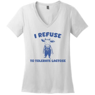 I Refuse To Tolerate Lactose Women's V-Neck T-Shirt