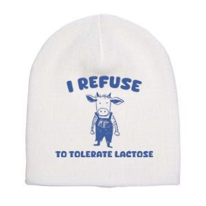 I Refuse To Tolerate Lactose Short Acrylic Beanie