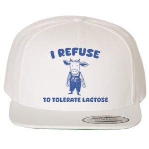 I Refuse To Tolerate Lactose Wool Snapback Cap