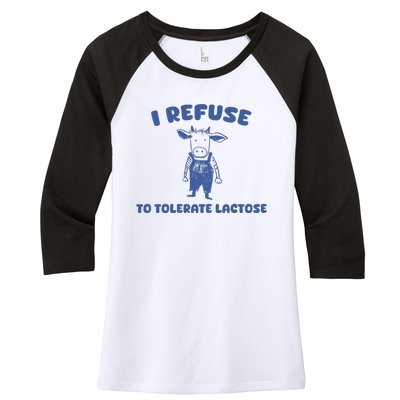 I Refuse To Tolerate Lactose Women's Tri-Blend 3/4-Sleeve Raglan Shirt