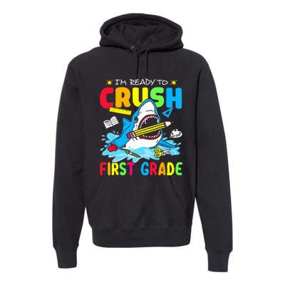 I'm Ready To Crush 1st Grade Shark Back To School Premium Hoodie