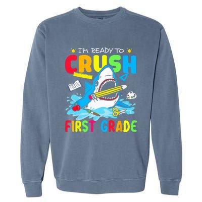 I'm Ready To Crush 1st Grade Shark Back To School Garment-Dyed Sweatshirt