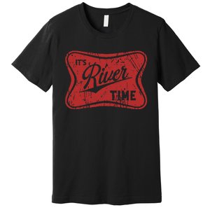 ItS River Time River Vibes Premium T-Shirt