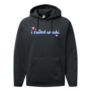 I Railed Ur Oshi Performance Fleece Hoodie