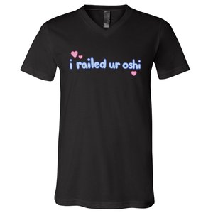 I Railed Ur Oshi V-Neck T-Shirt