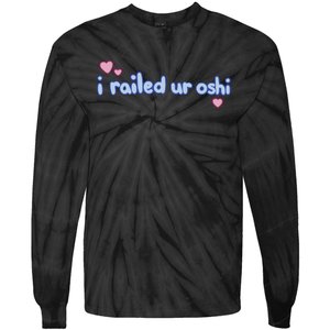 I Railed Ur Oshi Tie-Dye Long Sleeve Shirt