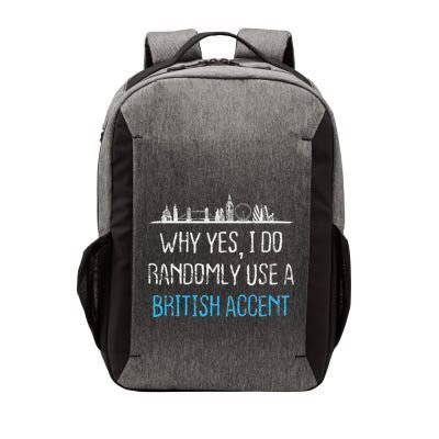 I Randomly Use A British Accent Gift For Englishman Vector Backpack