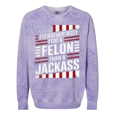 ID Rather Vote For A Felon Than A Jackass Trump Colorblast Crewneck Sweatshirt