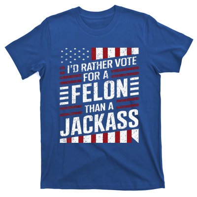 ID Rather Vote For A Felon Than A Jackass Trump T-Shirt