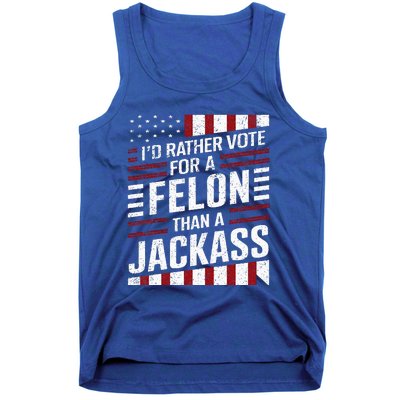 ID Rather Vote For A Felon Than A Jackass Trump Tank Top