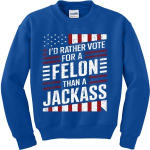 ID Rather Vote For A Felon Than A Jackass Trump Kids Sweatshirt