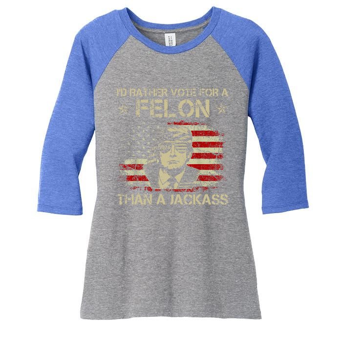 ID Rather Vote For A Felon Than A Jackass Trump Women's Tri-Blend 3/4-Sleeve Raglan Shirt