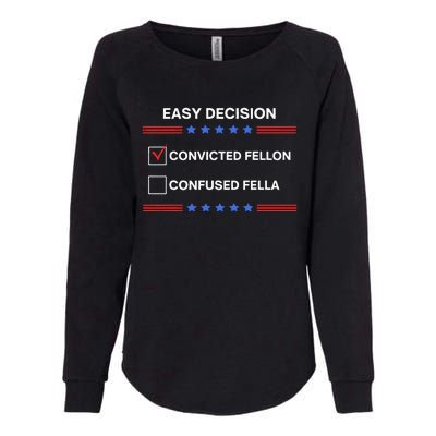 ID Rather Vote For Convicted Felon Than A Confused Fella Womens California Wash Sweatshirt