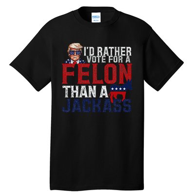 ID Rather Vote For A Felon Than A Jackass Tall T-Shirt