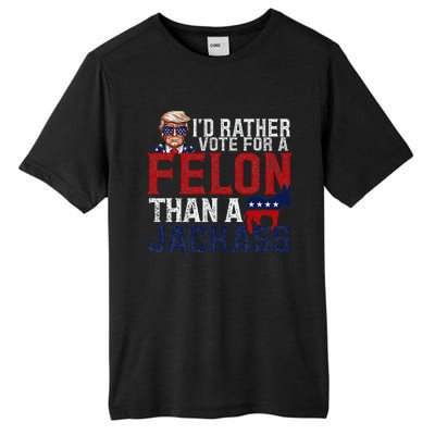 ID Rather Vote For A Felon Than A Jackass Tall Fusion ChromaSoft Performance T-Shirt