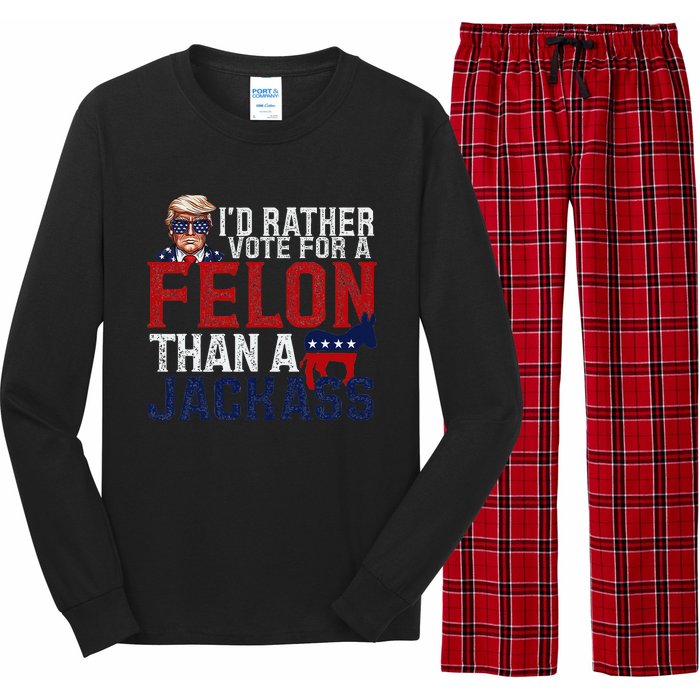 ID Rather Vote For A Felon Than A Jackass Long Sleeve Pajama Set