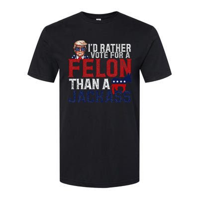 ID Rather Vote For A Felon Than A Jackass Softstyle CVC T-Shirt