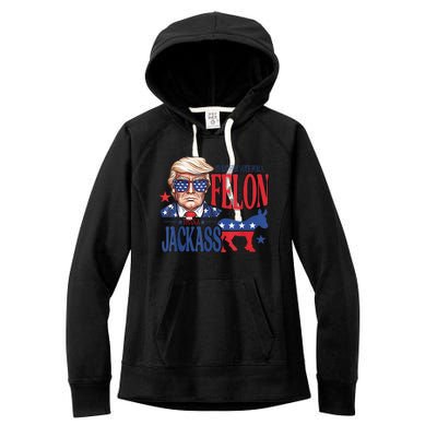 ID Rather Vote For A Felon Than A Jackass Trump America Women's Fleece Hoodie